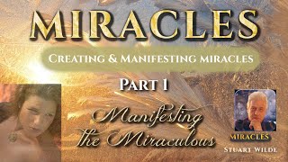 Manifesting MIRACLES ⚜️ Stuart Wilde | Part 1 (Creating and Manifesting Miracles)