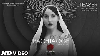 TEASER: Pachtaoge (Female Version) |Nora Fatehi |Asees K|Jaani | B Praak|  Bhushan K |14 August