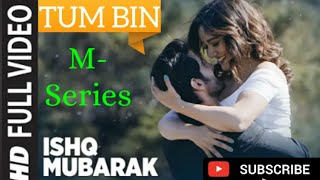 ISHQ MUBARAK Full Video Song || Tum Bin 2 || Arijit Singh | Neha Sharma, Aditya Seal M-Series
