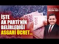 Ak Parti'nin Belirlediği ASGARİ ÜCRETİ AÇIKLIYORUM!