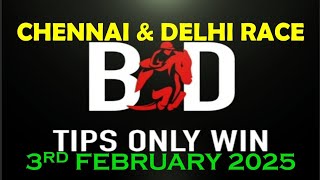 CHENNAI RACE TIPS | DELHI RACE TIPS | 03/02/2025 | HORSE RACING TIPS | RACE TIPS | (@TIPSONLYWIN)