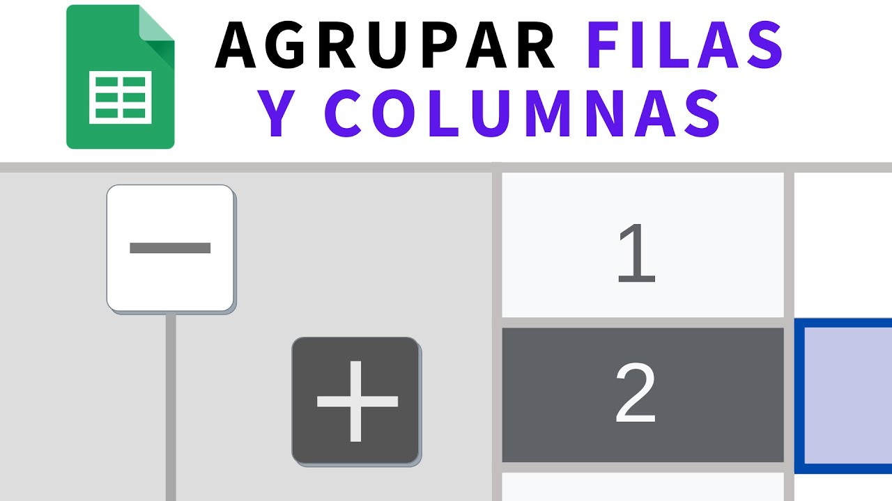 Agrupar Filas Y Columnas En Hojas De Cálculo De Google Sheets - YouTube