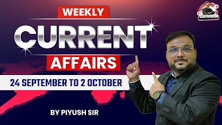WEEKLY CURRENT AFFAIRS 2022 | 24 September - 2 October 2022 | CURRENT AFFAIRS QUESTION | PIYUSH SIR