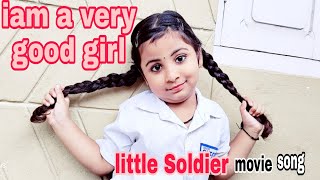 #Iam a very good girl song || Little soldiers Movie