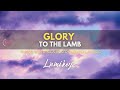 GLORY TO THE LAMB - Worship Medley | Time Alone in His Presence | Prayer & Meditation Music