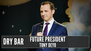 The Future President of Our Country, Tony Deyo