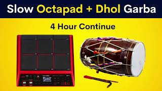 Slow Octapad + Dhol Garba Loop | 4 Hour Continue
