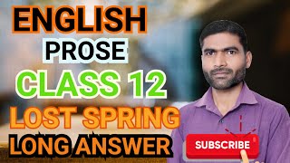 (PROSE) LESSON 2 LOST SPRING Long answer type questions