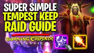 Super Simple Tempest Keep Raid Guide For TBC Classic Anniversary