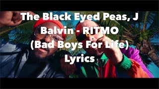 The Black Eyed Peas, J Balvin - RITMO (Bad Boys For Life) Lyrics