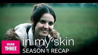 In My Skin | Season 1 Recap | BBC Three
