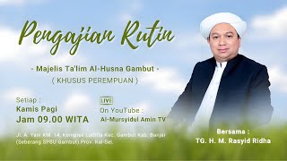 [LIVESTREAM] Majelis Ta'lim  Al - Husna | TGH. M. Rasyid Ridha | Kamis, 5 Desember 2024