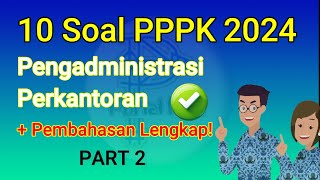 10 Soal Latihan Kompetensi Teknis PPPK 2024: Jabatan Pengadministrasi Perkantoran + Pembahasan