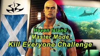 Haven Island Master Mode Kill Everyone Challenge - Hitman 3