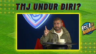 TMJ nak undur diri? | Bola@Mamak 2021