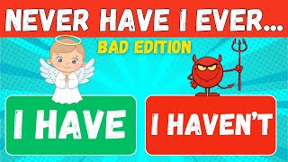 Never Have I Ever | 😈 Bad Edition | (Fun Interactive Game)