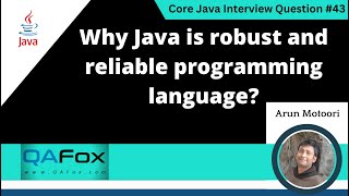 Why Java is Reliable and Robust Programming Language (Core Java Interview Question #43)