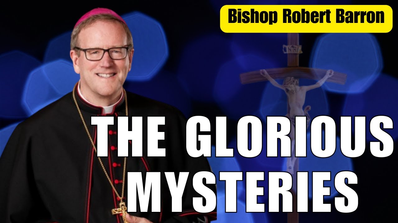 The Glorious Mysteries | Bishop Barron Rosary - YouTube