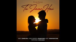 Tu Jaan Hai | Official Song | Devansh Arya | Ashwani Kumar | Altruistic Musicians