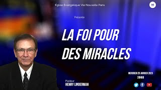 La foi pour des miracles - Pasteur Henry LINDERMAN