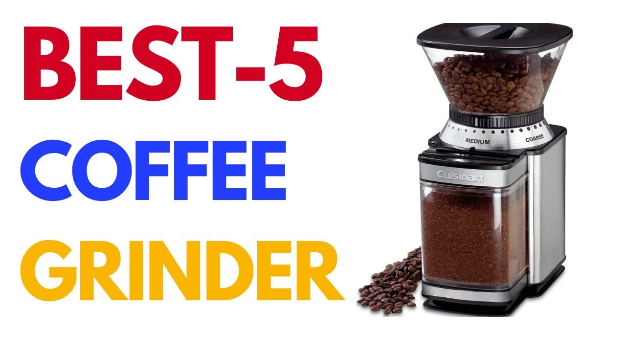 Best Coffee Grinder In 2023-Top-5 Coffee Grinder Automatic Burr Mill ...