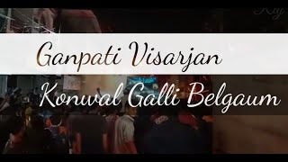 Konwal galli Belgaum ganpati Visarjan 2019