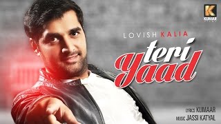 Teri Yaad - Lovish Kalia | Punjabi Song