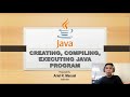 Creating, Compiling ,and Executing Java Program