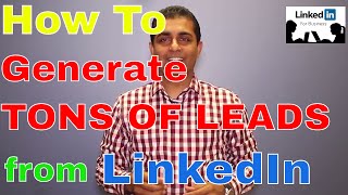 LinkedIn Hacks to Generate a Ton of Leads from LinkedIn - Lead Generation using LinkedIn