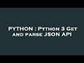 PYTHON : Python 3 Get and parse JSON API