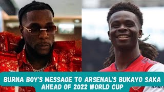 Burna Boy's Message To Arsenal's Bukayo Saka Ahead Of 2022 World Cup
