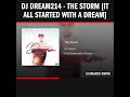 Dj Dream214 - The Storm [It All Started With A Dream]