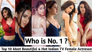 Top 10 Most Beautiful & Hot Indian TV Female Actresses | Most beautiful tv serial actress 2022