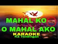 MAHAL KO O MAHAL AKO By KZ Tandingan KARAOKE Version (5-D Surround Sounds)