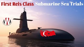 Turkey Begins Sea Trials of First Reis Class Submarine