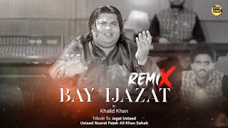 Bay ijazat Remix| Khalid Khan | COSMO SOCIAL