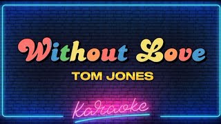 Without Love by Tom Jones/Karaoke Version #tomjones