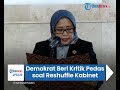 demokrat beri kritik pedas sebut reshuffle kabinet hanya akomodasi kepentingan orang dekat jokowi