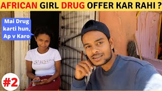 AFRICAN Girl Offering me Drug ?