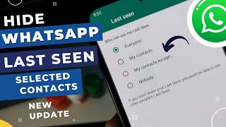 WhatsApp Hide Last Seen From Selected Contact | WhatsApp Custom Last Seen New Update