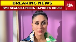 BMC Seals Kareena Kapoor's House After Actor Tests Positive | Breaking News