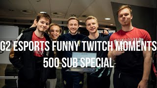 G2 Esports Funny Twitch Moments (Jankos, Rekkles, Caps, Mikyx) 500 sub special