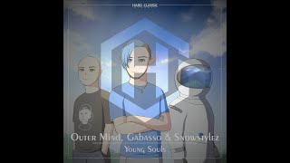 Outer Mind, Gabasso \u0026 Snowstylez - Young Souls (official preview)