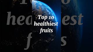 Top 10 Healthiest Fruits #Top10 #healthestfood #superfoodsxsuperfit #superfood #foods #viral  #short