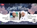 🔴 (LIVE) CERITA MALAM EPISODE 139 || Spesial Narasumber Habib Abdul Qodir Ba'abud