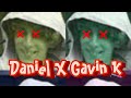 Daniel X Gavin K