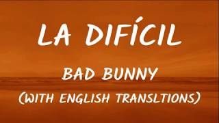 Bad Bunny - La Difícil (Letra/Lyrics With English Translation) Video
