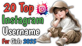 20 top Instagram username for girls 2025 | insta id names 2025 | insta Id cute names 2025