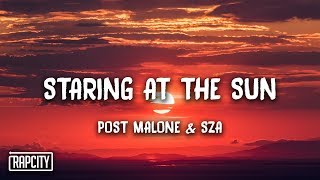 Post Malone - Staring At The Sun ft. SZA (Lyrics)
