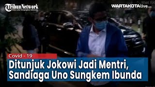 Sandiaga Uno Ditunjuk Jokowi Jadi Menteri, Langsung Sungkem Ibunya